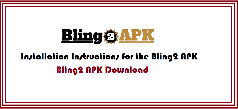 Petunjuk Instalasi Untuk Bling2 APK Petunjuk Instalasi Untuk Bling2 APK