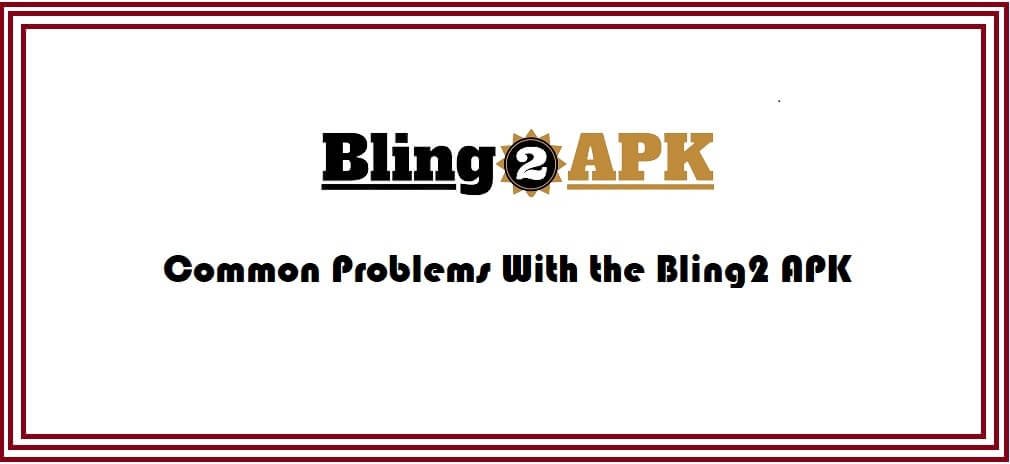 Masalah Umum Dengan Bling2 APK Masalah Umum Dengan Bling2 APK